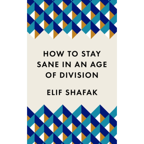 Profile Books Ltd How to Stay Sane in an Age of Division (häftad)