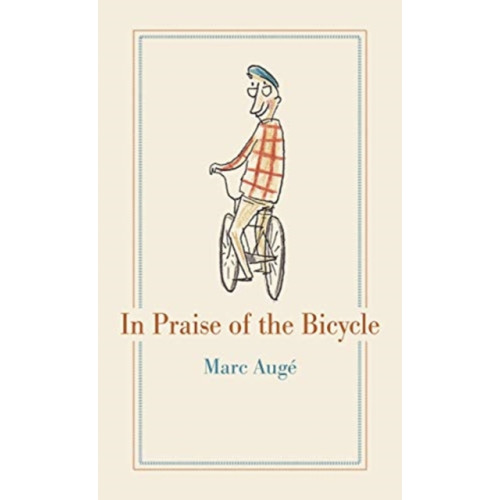 Reaktion Books In Praise of the Bicycle (inbunden, eng)