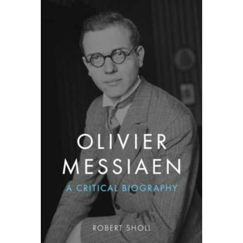 Reaktion Books Olivier Messiaen (inbunden, eng)