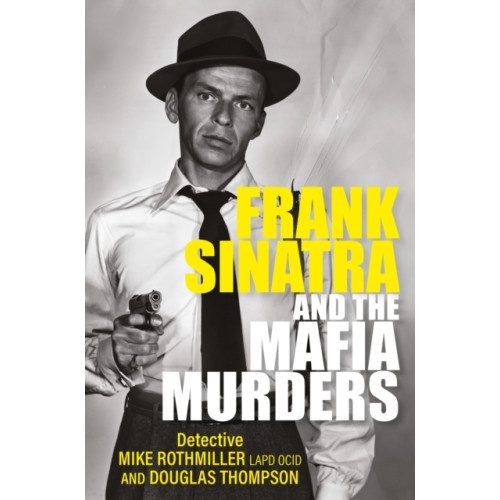 Gemini Books Group Ltd Frank Sinatra and the Mafia Murders (häftad, eng)