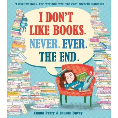 David Fickling Books I Don't Like Books. Never. Ever. The End. (häftad, eng)