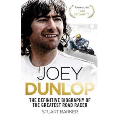 John Blake Publishing Ltd Joey Dunlop: The Definitive Biography (inbunden, eng)