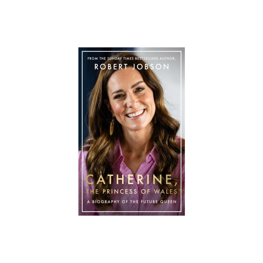 Produktbild för Catherine, the Princess of Wales: The Biography (inbunden, eng)