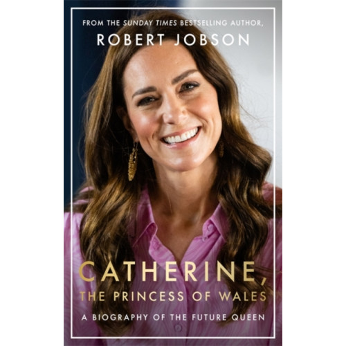 John Blake Publishing Ltd Catherine, the Princess of Wales: The Biography (inbunden, eng)