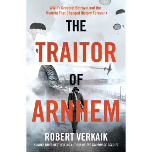 Headline Publishing Group The Traitor of Arnhem (inbunden, eng)