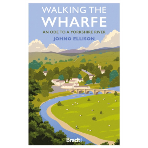 Bradt Travel Guides Walking the Wharfe (häftad, eng)