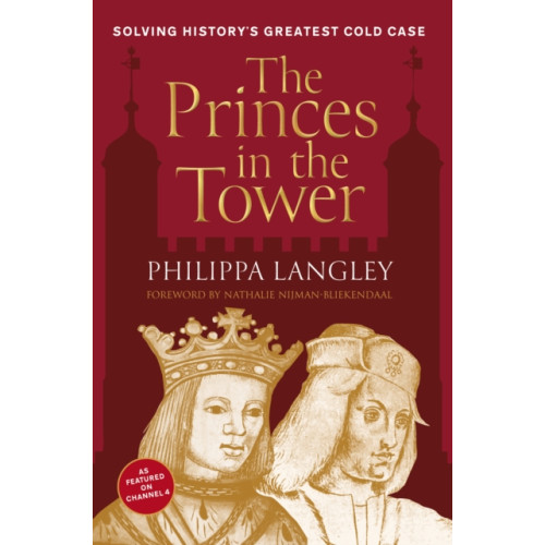 The History Press Ltd The Princes in the Tower (inbunden, eng)