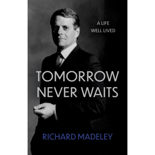 Troubador Publishing Tomorrow Never Waits (inbunden, eng)