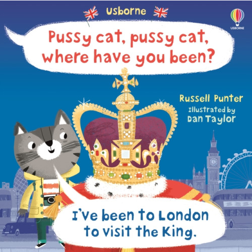 Usborne Publishing Ltd Pussy cat, pussy cat, where have you been? I've been to London to visit the King (häftad, eng)