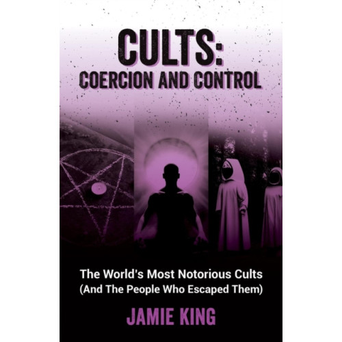 Octopus publishing group Cults: Coercion and Control (häftad, eng)