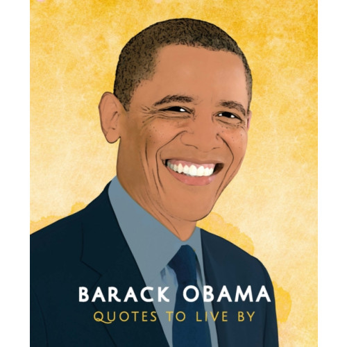 Headline Publishing Group Barack Obama: Quotes to Live By (inbunden, eng)