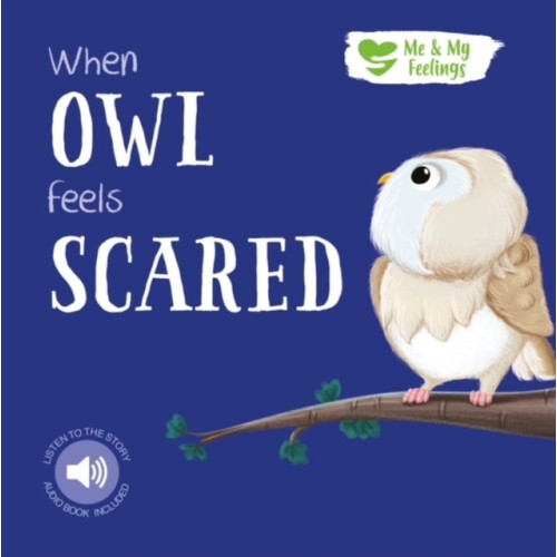 North Parade Publishing When Owl Feels Scared (bok, board book, eng)