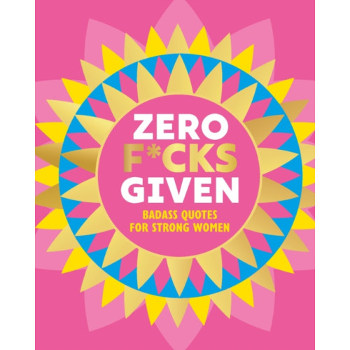 Headline Publishing Group Zero F*cks Given (inbunden, eng)