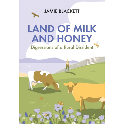 Quiller Publishing Ltd Land of Milk and Honey (inbunden, eng)