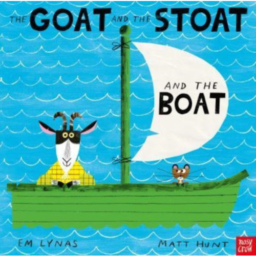 Nosy Crow Ltd The Goat and the Stoat and the Boat (häftad, eng)