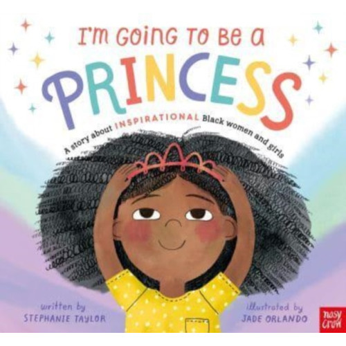Nosy Crow Ltd I'm Going to Be a Princess (häftad, eng)