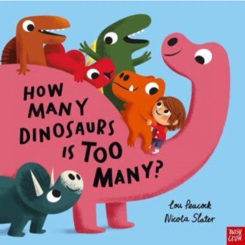 Nosy Crow Ltd How Many Dinosaurs is Too Many? (häftad, eng)