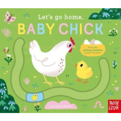 Nosy Crow Ltd Let's Go Home, Baby Chick (bok, board book, eng)