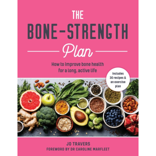 Headline Publishing Group The Bone-Strength Plan (häftad, eng)