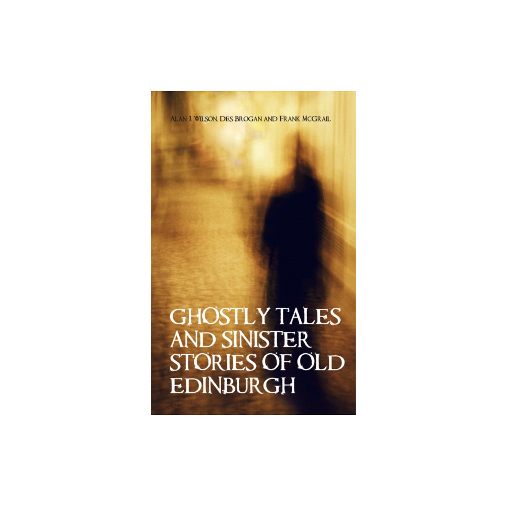 Produktbild för Ghostly Tales and Sinister Stories of Old Edinburgh (häftad, eng)