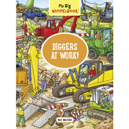 The Experiment LLC My Big Wimmelbook®—Diggers at Work! (bok, board book, eng)