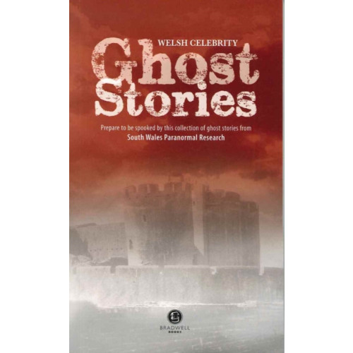 Bradwell Books Welsh Celebrity Ghost Stories (häftad, eng)