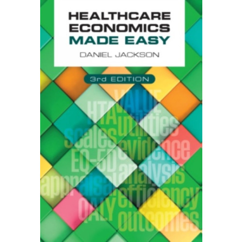 Scion Publishing Ltd Healthcare Economics Made Easy, third edition (häftad, eng)