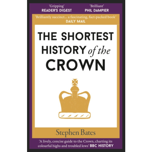 Old Street Publishing The Shortest History of the Crown (häftad, eng)