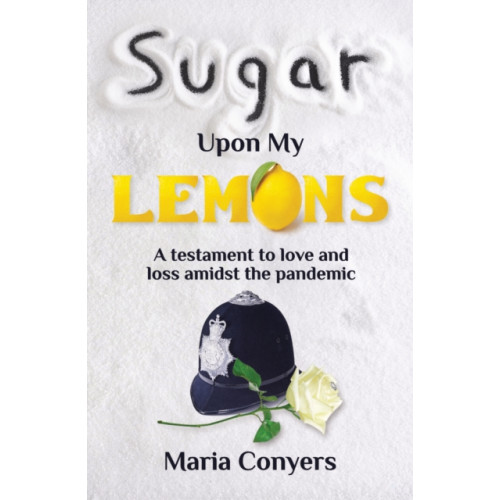 The Conrad Press Sugar Upon My Lemons (häftad, eng)