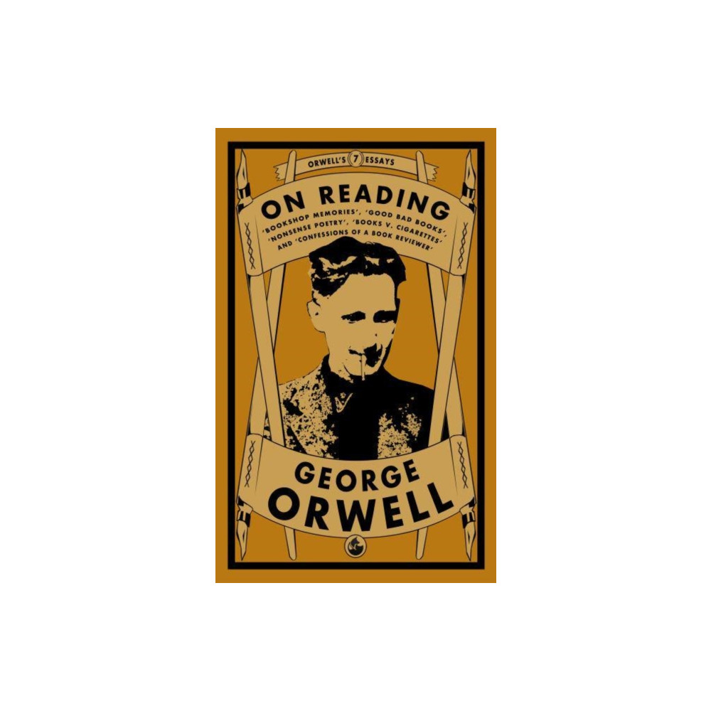Produktbild för Orwell on Reading: Bookshop Memories, Good Bad Books, Nonsense Poetry, Books vs. Cigarettes and Confessions of a Book Reviewer (häftad, eng)