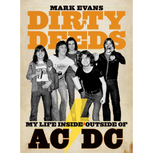 Bazillion Points Mark Evans Dirty Deeds: My Life Inside/Outside of AC/DC (häftad, eng)