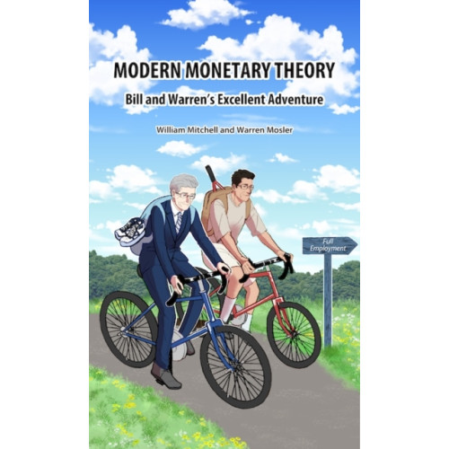 Lola Books Modern Monetary Theory. Bill & Warren's excellent adventure (häftad, eng)