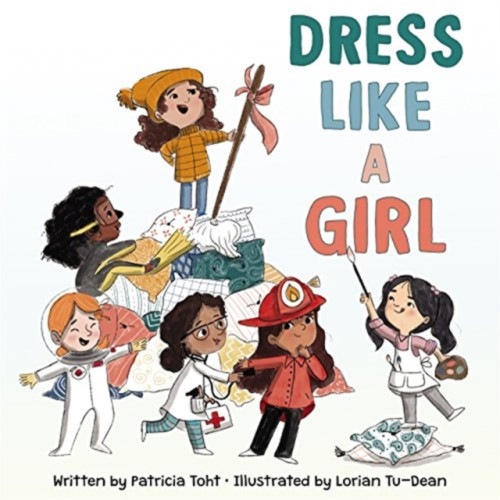 Harpercollins publishers inc Dress Like a Girl (inbunden, eng)