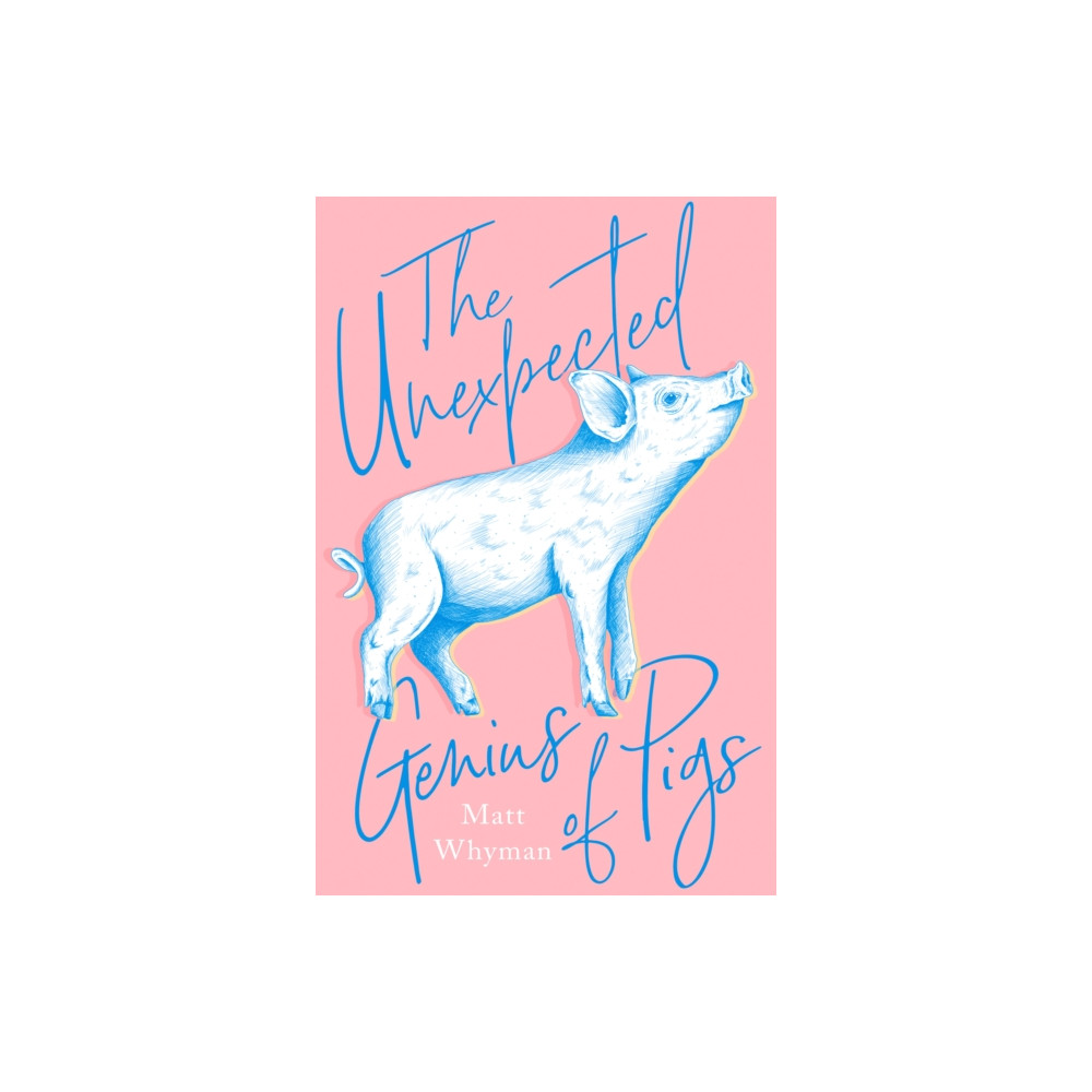 Produktbild för The Unexpected Genius of Pigs (inbunden, eng)