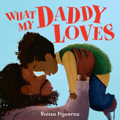 HarperCollins Publishers What My Daddy Loves (häftad, eng)