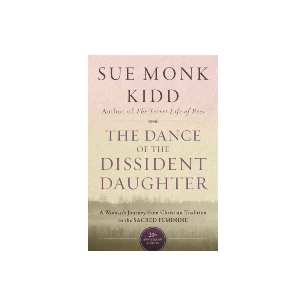 Produktbild för The Dance Of The Dissident Daughter: A Woman's Journey From Christian Tradition To The Sacred Feminine (häftad, eng)