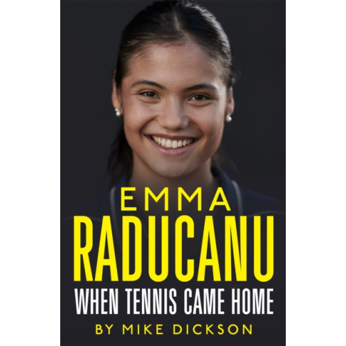 Hodder & Stoughton Emma Raducanu: When Tennis Came Home (inbunden, eng)