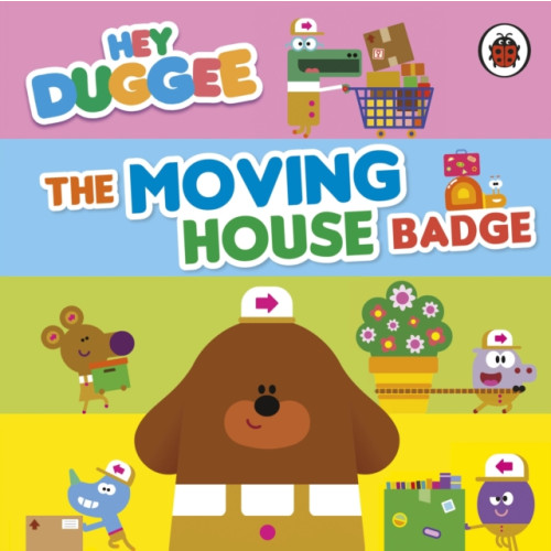 Penguin Random House Children's UK Hey Duggee: The Moving House Badge (bok, board book, eng)