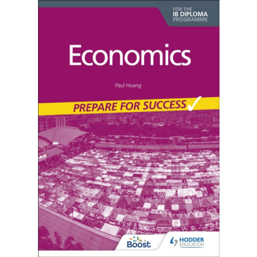 Hodder Education Economics for the IB Diploma: Prepare for Success (häftad, eng)