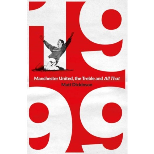 Simon & Schuster Ltd 1999: Manchester United, the Treble and All That (häftad, eng)