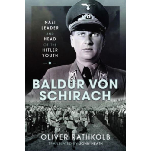 Pen & Sword Books Ltd Baldur von Schirach (inbunden, eng)