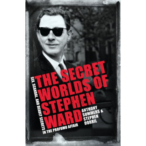 Headline Publishing Group The Secret Worlds of Stephen Ward (häftad, eng)