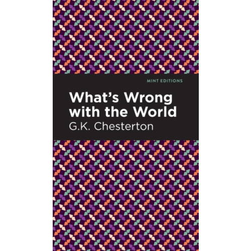 Mint Editions What's Wrong with the World (inbunden, eng)