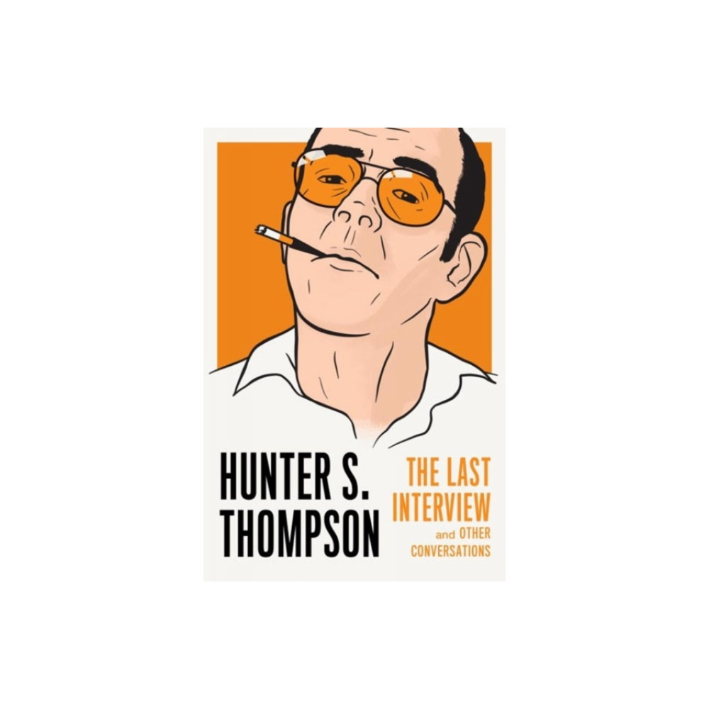 Produktbild för Hunter S. Thompson: The Last Interview (häftad, eng)