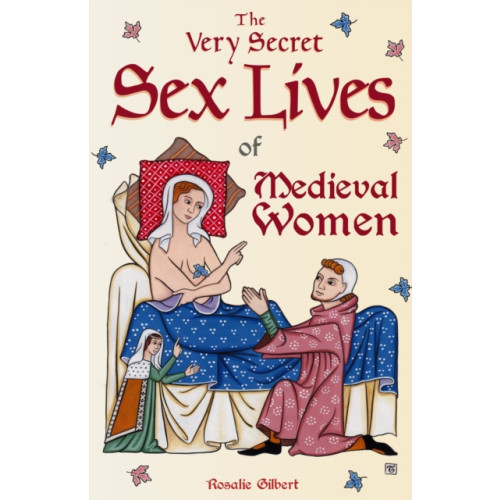 Mango Media The Very Secret Sex Lives of Medieval Women (häftad, eng)