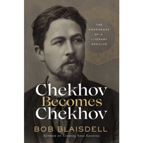 Pegasus Books Chekhov Becomes Chekhov (inbunden, eng)