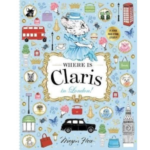 Hardie Grant Children's Publishing Where is Claris in London! (inbunden, eng)