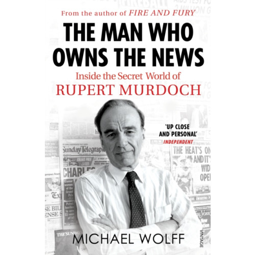 Vintage Publishing The Man Who Owns the News (häftad, eng)