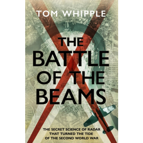 Transworld publishers ltd The Battle of the Beams (inbunden, eng)