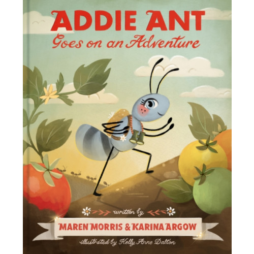 Chronicle Books Addie Ant Goes on an Adventure (inbunden, eng)